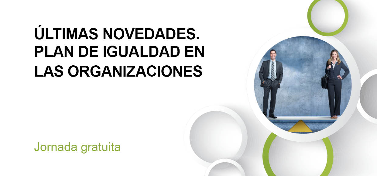 ÚLTIMAS NOVEDADES. PLAN DE IGUALDAD EN LAS ORGANIZACIONES. 