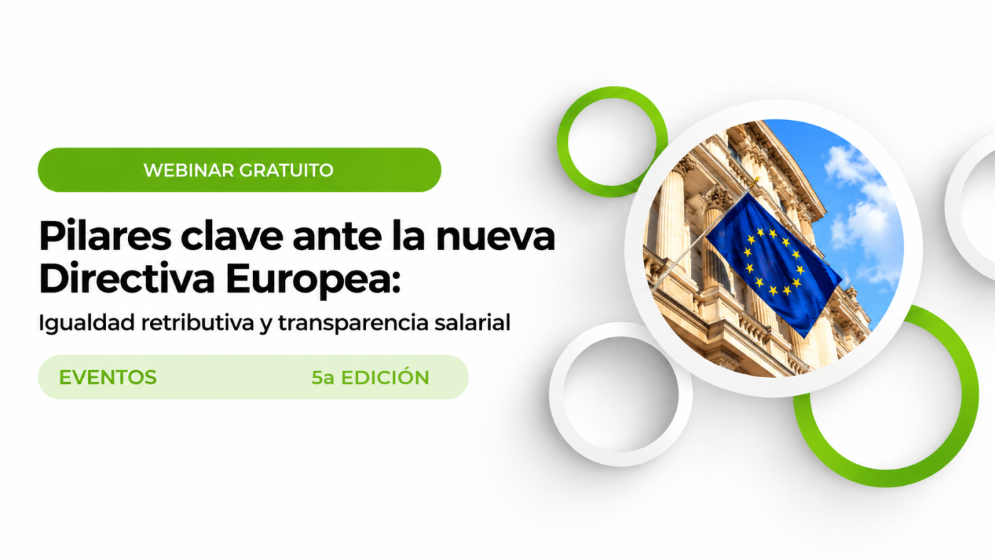 Pilares clave ante la nueva Directiva Europea: Igualdad retributiva y transparencia salarial (5a edición)