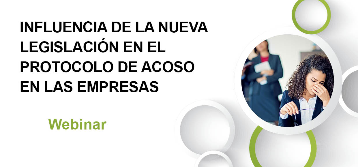 Influencia de la nueva legislación en el Protocolo de Acoso en las empresas