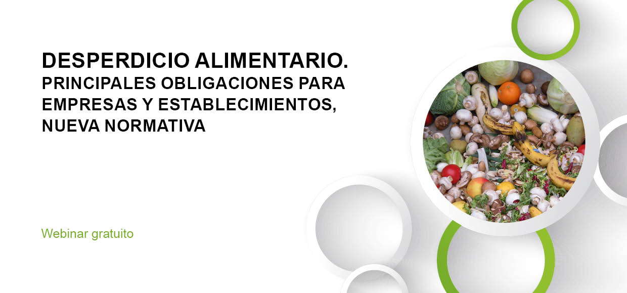 DESPERDICIO ALIMENTARIO. PRINCIPALES OBLIGACIONES PARA EMPRESAS Y ESTABLECIMIENTOS, NUEVA NORMATIVA .