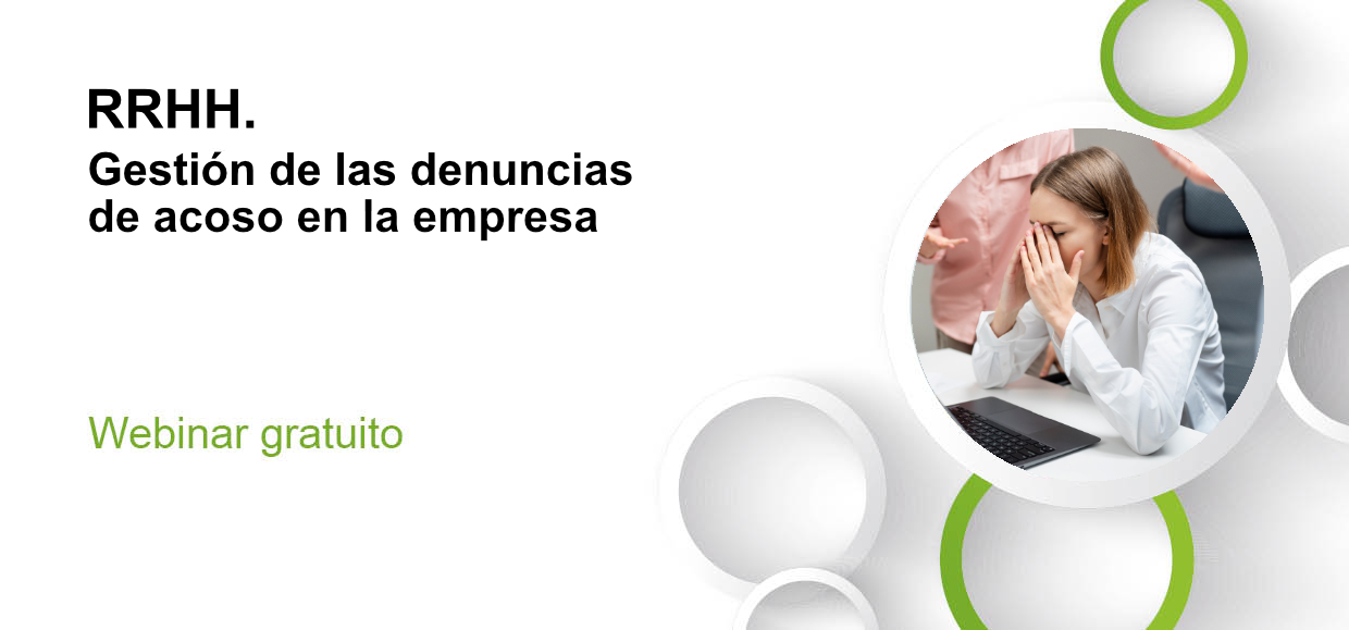 RRHH: Gestión de las denuncias de acoso en la empresa