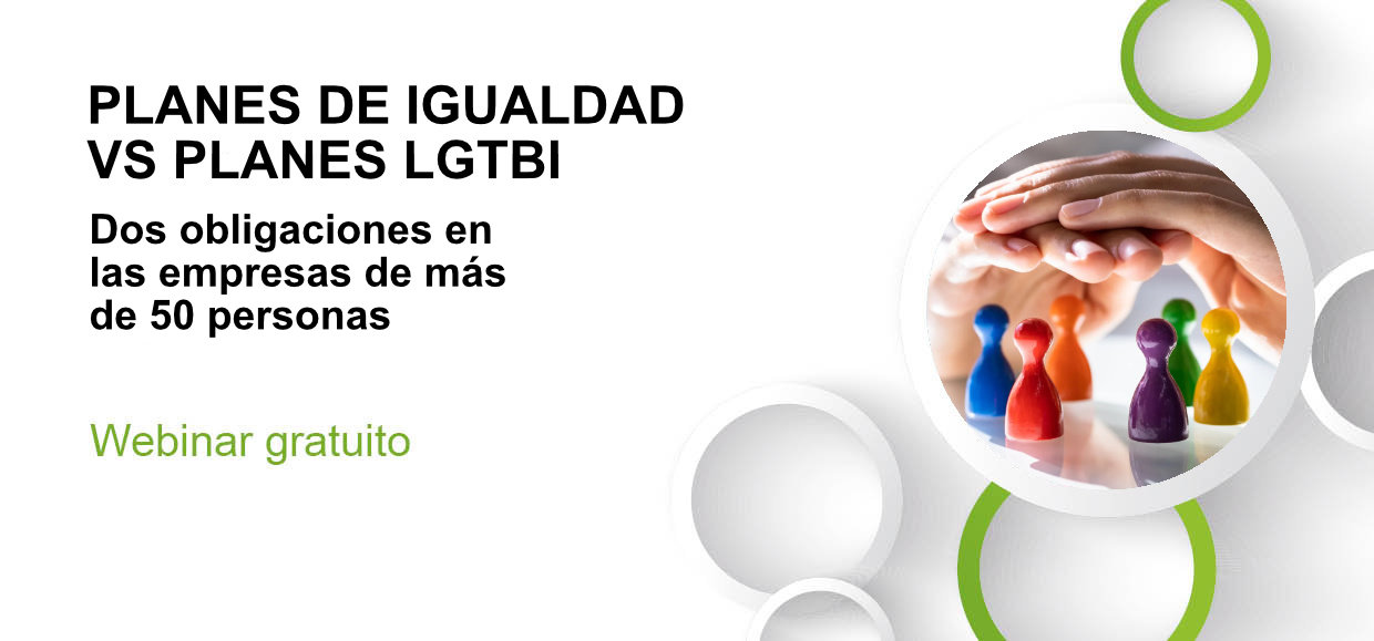 PLANES DE IGUALDAD VS PLANES LGTBI Dos obligaciones en las empresas de más de 50 personas 